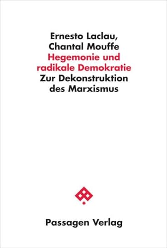 Hegemonie und radikale Demokratie: Zur Dekonstruktion des Marxismus (Passagen Philosophie)
